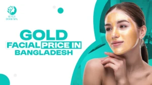 gold facial price in bangladesh