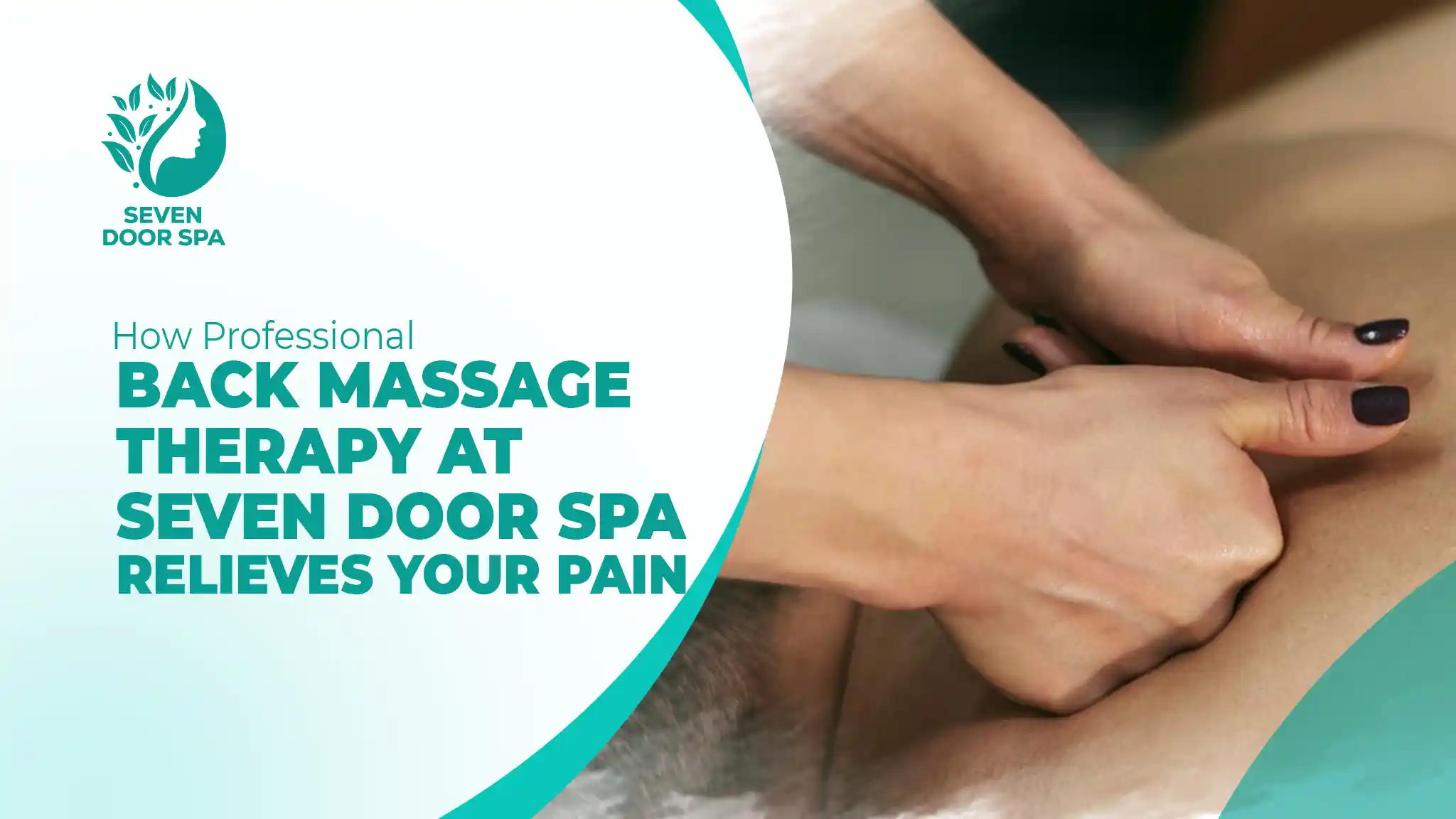 How Professional Back Massage Therapy at Seven Door Spa Relieves Your Pain